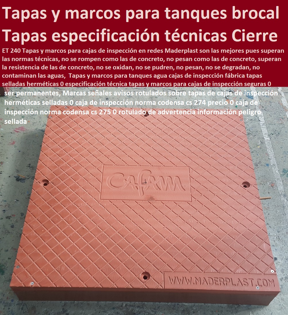 Tapas y marcos para tanques agua cajas de inspección fábrica tapas selladas herméticas proveedores de nuevos materiales, suministro e instalación de estructuras especiales, fabricante de productos plásticos, fabricantes soluciones industriales, desarrollos de proyectos, 0 especificación técnica tapas y marcos para cajas de inspección seguras 0 arqueta pozo brocal 0 Cierre Hermética Automática Telemétrica Remota Tapas y marcos para tanques agua cajas de inspección fábrica tapas selladas herméticas 0 especificación técnica tapas y marcos para cajas de inspección seguras 0 arqueta pozo brocal 0 Cierre Hermética Automática Telemétrica Remota